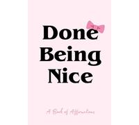 Done Being Nice: A Book of Affirmations