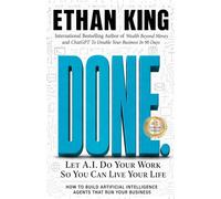 Done: Let A.I. Do Your Work So You Can Live Your Life