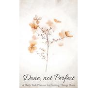 Done, not Perfect: A Daily Task Planner for Getting Things Done