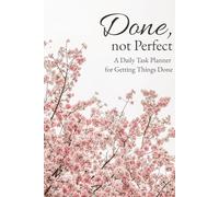 Done, not Perfect: A Daily Task Planner for Getting Things Done, pink cherry blossoms