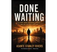 Done Waiting: A Story About Movement, Choice, and the Life That's Waiting (The Getabout Series)