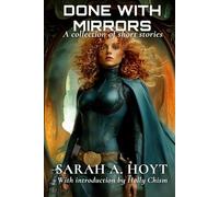 Done With Mirrors: A Collection of Short Stories (Sarah A. Hoyt's Short Story Collections)