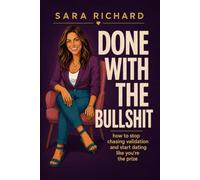 Done With the Bullshit: How to Stop Chasing Validation and Start Dating Like You're the Prize