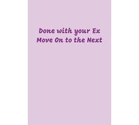 Done With Your Ex, Move on to the Next Notebook: Purple Lined Journal for Teens and Adults, 120 pages, 6x9 inches, His and Hers Gifts