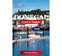 Donegal Guida di viaggio 2026: Scopri le Selvagge Coste Atlantiche, le Scogliere aspre, le Tradizioni Gaeliche, le Isole Remote e il Selvaggio Nord-Ovest Irlandese
