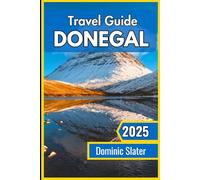 Donegal Travel guide 2025: Discover Scenic Landscapes, Rich Heritage, and Local Insights for an Unforgettable Irish Adventure