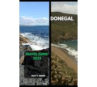 DONEGAL TRAVEL GUIDE 2025 (Epic Journeys 2025: The Complete Travel Guide Collection)