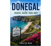 DONEGAL TRAVEL GUIDE 2026-2027: A Local's Walkthrough of Slieve League, Glenveagh, Fanad Head, and Coastal Villages Across Ireland's Far Northwest