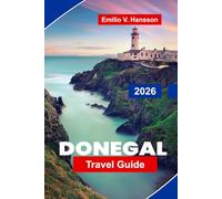 DONEGAL Travel Guide 2026: Discover Rugged Coastlines, Scenic Mountains, Historic Sites, Local Cuisine, and Essential Tips for Your Ireland Adventure
