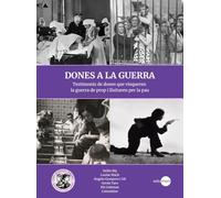Dones a la guerra: Testimonis de dones que visqueren la guerra de prop i lluitaren per la pau (Dones intrèpides i pioneres)