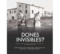 Dones Invisibles?: Dones I Societat A Viles I Pobles De La Catalunya D