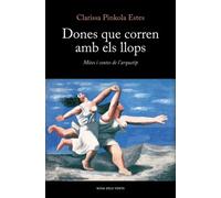 Dones que corren amb els llops. Mites i contes de l'arquetip de la dona salvatge | Clarissa Pinkola Estés
