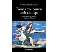 Dones que corren amb els llops: Mites i contes de l’arquetip de la Dona Salvatge (Divulgació)