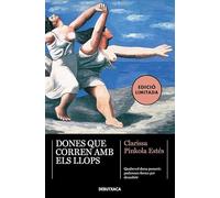 Dones que corren amb els llops: Mites i contes de l’arquetip de la Dona Salvatge (Narrativa Catalana)