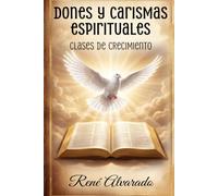 Dones y carismas espirituales: Clases de crecimiento
