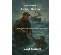 Dongji Rescue: A thrilling review of courage, sacrifice and survival