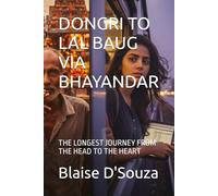 DONGRI TO LAL BAUG VIA BHAYANDAR: THE LONGEST JOURNEY FROM THE HEAD TO THE HEART