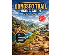 DONGSEO TRAIL Hiking Guide 2026- 202: From Coastal Views to Mountain Ridges and Historic Valleys: Navigation, Food Stops and Hidden Gems