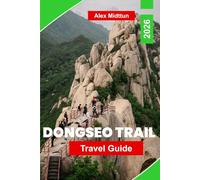 Dongseo Trail Travel Guide 2026: Explore Scenic Coastal Paths, Mountain Views, Cultural Stops, Outdoor Adventures, and Practical Tips for Your South Korea Journey