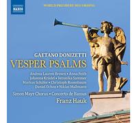 Brown, Andrea Lauren; Feith, Anna; Gubba-Chkheidze, Theona; Krödel, Johanna; Mallmann, Niklas; Ochoa, Daniel; Rosenbaum, Christoph; Sammer, Veronika; Schäfer, Markus. Simon Mayr Choir. Concerto de Bassus - Donizetti, G: Vesper Psalms