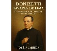 Donizetti Tavares de Lima: Life and legacy of a servant of God in Brazil