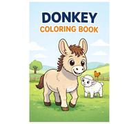 Donkey Coloring Book: 50 Cute Donkey Coloring Pages with Farm and Nature Scenes for Kids, Teens and Adults