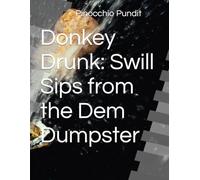 Donkey Drunk: Swill Sips from the Dem Dumpster