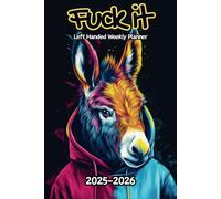 Donkey Fuck It Left Handed Weekly Planner: 2 Year, 104 Week Sunday to Saturday Calendar | Gift For People Who Love Equine Animals, Mule Lovers | With ... and Badass Quotations | 6 x 9 Inches | v1