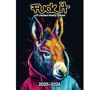 Donkey Fuck It Left Handed Weekly Planner: 2 Year, 104 Week Sunday to Saturday Calendar | Gift For People Who Love Equine Animals, Mule Lovers | With ... and Badass Quotations | 8.5 x 11 Inches | v1