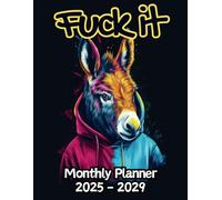 Donkey Fuck It Monthly Planner: 5 Year, 60 Month Sunday to Saturday Calendar | Gift For People Who Love Equine Animals, Mule Lovers | With Over 60 ... and Badass Quotations | 8.5 x 11 Inches | v1
