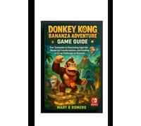 Donkey Kong Bananza Adventure Game Guide: Your Companion to Dominating Ingot Isle’s Mastering Transformations, and Excelling in Co-op Challenges on the Nintendo Switch 2