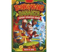 Donkey Kong Bananza Expert Strategy Guide: Complete Walkthrough, Boss Battle Tactics, Hidden Collectibles, and Pro Tips to Master Every Level