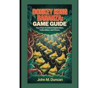 Donkey Kong Bananza: Game Guide: Your Pass to Unlock Exploration, Collectibles, and Chaos