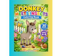Donkey Meets Insects: A Fun Coloring Book for Kids Ages 4-8 to Learn About Little Garden Creatures