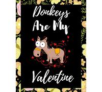 Donkeys Are My Valentine: Sketchbook For Girls, Boys, Kids Who Love Donkeys