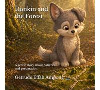 Donkin and the Forest Map: A gentle story about patience and preparation (Donkin’s World)