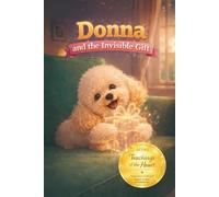 Donna and the invisible gift: A children’s story about emotions, love, and inner growth, inspired by the ancient wisdom of Kabbalah.