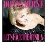 Donna Byrne - Let's Face the Music and...