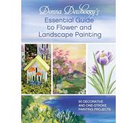 Donna Dewberry – Guía esencial de pintura: flores y paisajes – 50 proyectos de un solo trazo