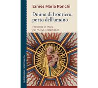 Donna di frontiera, porta dell'umano. Presenza di Maria nel Nuovo Testamento (Spiritualità)