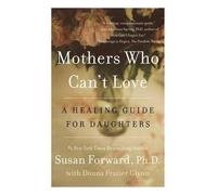 Donna Frazier Glynn Susan Forward Mothers Who Can't Love (Tapa blanda)