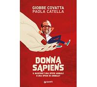 Donna Sapiens: Il maschio è una specie animale o una specie di animale? (Fuori collana)