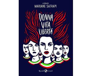 Donna, vita, libertà. Avere vent'anni in Iran e morire per i diritti delle donne