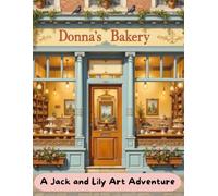 Donna's Bakery: A Jack and Lily Art Adventure