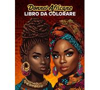 Donne Africane Libro da Colorare per Adulti: Meravigliose Donne di Origini Africane da Colorare | Libro da Colorare Antistress per Adulti con Grandi ... | Album con Disegni Rilassanti ed Ispiratori.