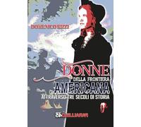 Donne della frontiera americana attraverso tre secoli di storia (Sei colpi)