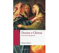 Donne e Chiesa. Una storia di genere (Quality paperbacks)
