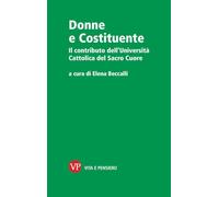 Donne e Costituente. Il contributo dell'Università Cattolica del Sacro Cuore (Varia. Saggistica)