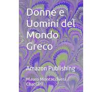 Donne e Uomini del Mondo Greco: Amazon Publishing (Echoes of the Invisible)