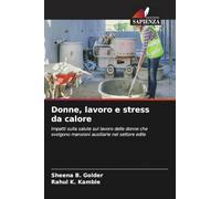 Donne, lavoro e stress da calore: Impatti sulla salute sul lavoro delle donne che svolgono mansioni ausiliarie nel settore edile